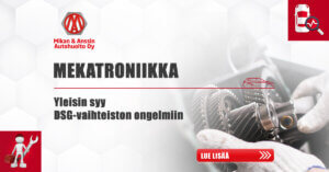 Mekatroniikka – Yleisin syy DSG-vaihteiston ongelmiin